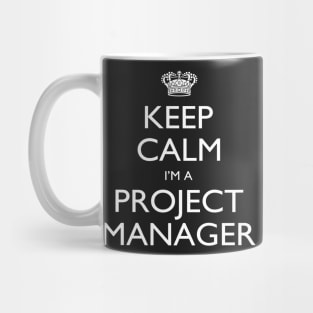 Keep Calm I’m A Project Manager – T & Accessories Mug